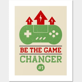 Be The Game Changer No. One Posters and Art